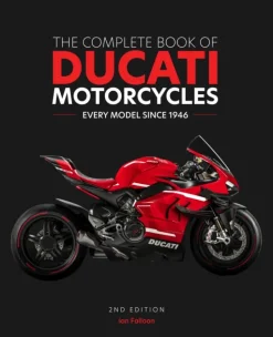 The Complete Book of Ducati Motorcycles, 2nd Edition: Every Model Since 1946 (Bog, Hardback, Engelsk) af Ian Falloon