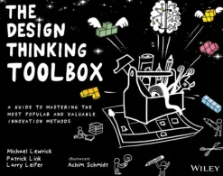 The Design Thinking Toolbox: A Guide to Mastering the Most Popular and Valuable Innov... (Bog, Paperback / softback, Engelsk)