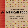 The Encyclopedia of Mexican Food: 350 Recipes from the Beloved Cuisine (Bog, Hardback, Engelsk) af The Coastal Kitchen