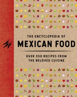 The Encyclopedia of Mexican Food: 350 Recipes from the Beloved Cuisine (Bog, Hardback, Engelsk) af The Coastal Kitchen