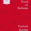 The Food of Sichuan (Bog, Hardback, Engelsk) af Fuchsia Dunlop