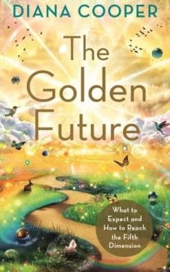 The Golden Future: What to Expect and How to Reach the Fifth Dimension (Bog, Paperback / softback, Engelsk) af Diana Cooper