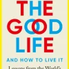 The Good Life: Lessons from the World's Longest Study on Happiness (Bog, Paperback / softback, Engelsk)