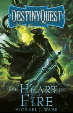 The Heart of Fire: DestinyQuest Book 2 (Bog, Paperback / softback, Engelsk) af Michael J. Ward