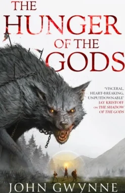 The Hunger of the Gods: Book Two of the Bloodsworn Saga (Bog, Hardback, Engelsk) af John Gwynne