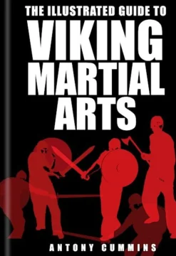The Illustrated Guide to Viking Martial Arts (Bog, Paperback, Engelsk) af Antony Cummins