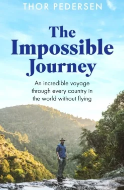 The Impossible Journey: An incredible voyage through every country in the world witho... (Bog, Paperback, Engelsk)