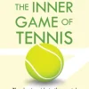 The Inner Game of Tennis: The classic guide to the mental side of peak performance (Bog, Paperback / softback, Engelsk)