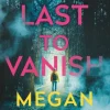 The Last to Vanish (Bog, Paperback / softback, Engelsk) af Megan Miranda