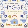 The Little Book of Hygge: The Danish Way to Live Well (Bog, Hardback, Engelsk) af Meik Wiking