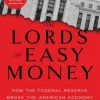 The Lords of Easy Money: How the Federal Reserve Broke the American Economy (Bog, Paperback / softback, Engelsk)