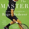 The Master: The Brilliant Career of Roger Federer (Bog, Paperback / softback, Engelsk) af Christopher Clarey