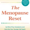The Menopause Reset: Get Rid of Your Symptoms and Feel Like Your Younger Self Again (Bog, Paperback / softback, Engelsk)