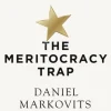 The Meritocracy Trap (Bog, Paperback / softback, Engelsk) af Daniel Markovits