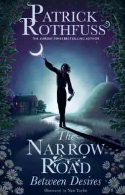 The Narrow Road Between Desires: A Kingkiller Chronicle Novella (Bog, Paperback / softback, Engelsk) af Patrick Rothfuss