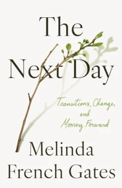 The Next Day: Transitions, Change, and Moving Forward (Bog, Hardback, Engelsk) af Melinda French Gates