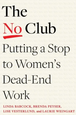 The No Club: Putting a Stop to Women's Dead-End Work (Bog, Paperback, Engelsk) af Linda Babcock