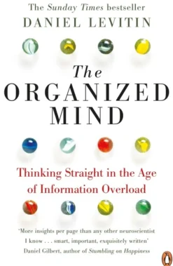 The Organized Mind: The Science of Preventing Overload, Increasing Productivity and R... (Bog, Paperback / softback, Engelsk)