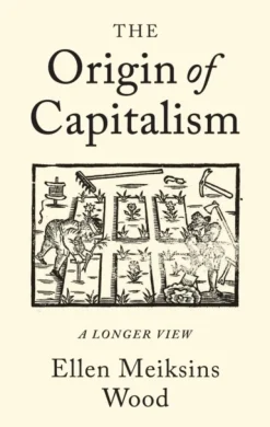 The Origin of Capitalism: A Longer View (Bog, Paperback / softback, Engelsk) af Ellen Meiksins Wood