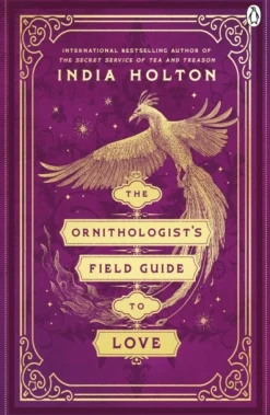 The Ornithologist's Field Guide to Love: Love's Academic Series Book 1 (Bog, Paperback / softback, Engelsk) af India Holton