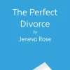 The Perfect Divorce: The gripping -1 New York Times bestseller that everyone's talkin... (Bog, Paperback / softback, Engelsk)