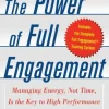 The Power of Full Engagement: Managing Energy, Not Time, Is the Key to High Performan... (Bog, Paperback / softback, Engelsk)