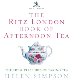 The Ritz London Book Of Afternoon Tea: The Art and Pleasures of Taking Tea (Bog, Hardback, Engelsk) af Helen Simpson