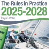 The Rules in Practice 2025-2028: The Guide to the Rules of Sailing Around the Racecourse (Bog, Paperback / softback, Engelsk)