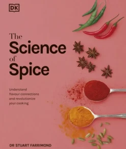The Science of Spice: Understand Flavour Connections and Revolutionize your Cooking (Bog, Hardback, Engelsk)