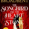 The Songbird and the Heart of Stone (Bog, Paperback / softback, Engelsk) af Carissa Broadbent