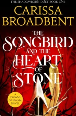 The Songbird and the Heart of Stone (Bog, Paperback / softback, Engelsk) af Carissa Broadbent