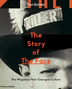 The Story of The Face: The Magazine that Changed Culture (Bog, Paperback / softback, Engelsk) af Paul Gorman