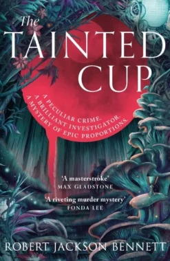 The Tainted Cup: an exceptional fantasy mystery with a classic detective duo (Bog, Paperback / softback, Engelsk)