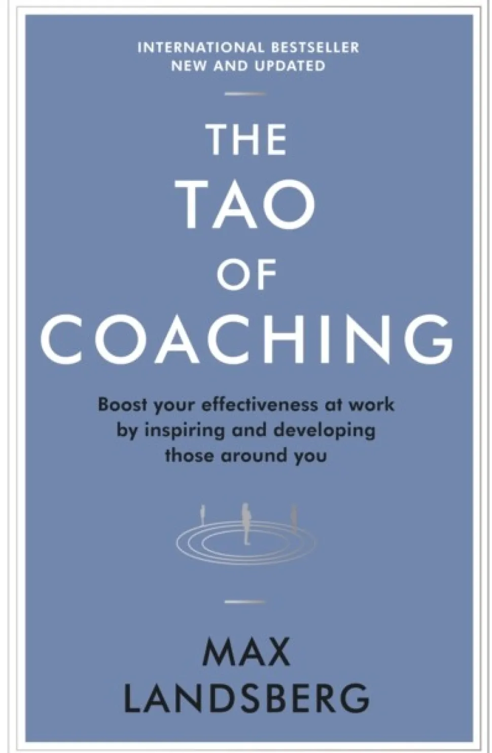 The Tao of Coaching: Boost Your Effectiveness at Work by Inspiring and Developing Tho... (Bog, Paperback / softback, Engelsk)