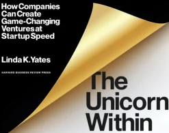 The Unicorn Within: How Companies Can Create Game-Changing Ventures at Startup Speed (Bog, Paperback / softback, Engelsk)