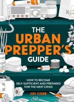 The Urban Prepper's Guide: How To Become Self-Sufficient And Prepared For The Next Cr... (Bog, Paperback / softback, Engelsk)