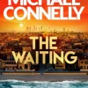 The Waiting: The Brand New Ballard & Bosch Thriller (Bog, Paperback / softback, Engelsk) af Michael Connelly