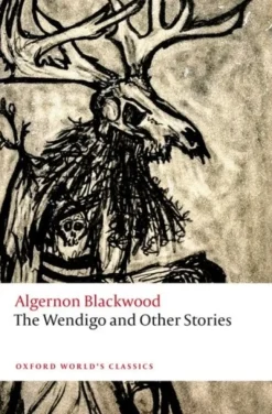 The Wendigo and Other Stories (Bog, Paperback / softback, Engelsk) af Algernon Blackwood