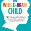 The Whole-Brain Child: 12 Proven Strategies to Nurture Your Child's Developing Mind (Bog, Paperback / softback, Engelsk)