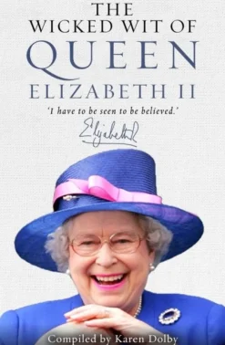 The Wicked Wit of Queen Elizabeth II (Bog, Hardback, Engelsk) af Karen Dolby