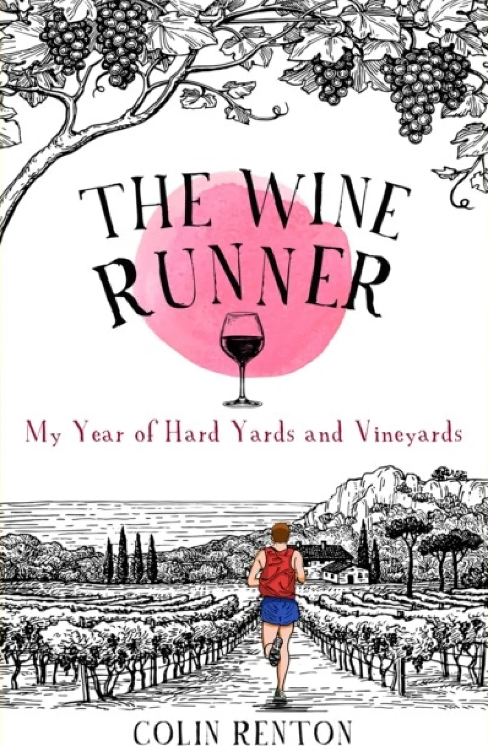 The Wine Runner: My Year of Hard Yards and Vineyards (Bog, Paperback / softback, Engelsk) af Colin Renton