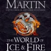 The World of Ice and Fire: The Untold History of Westeros and the Game of Thrones - [... (Bog, Hardback, Engelsk)