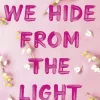 Things We Hide From The Light: the Sunday Times bestseller and TikTok sensation – Luc... (Bog, Paperback / softback, Engelsk)