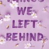 Things We Left Behind: the Sunday Times bestseller and TikTok sensation – Lucy's new ... (Bog, Paperback / softback, Engelsk)
