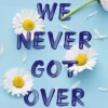 Things We Never Got Over: the Sunday Times bestseller and TikTok sensation – Lucy's n... (Bog, Paperback / softback, Engelsk)
