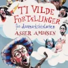 Ti vilde fortællinger fra danmarkshistorien (Ebog, epub, Dansk) af Asser Amdisen