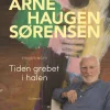 Tiden grebet i halen: Erindringer (Bog, Hæftet, Dansk) af Arne Haugen Sørensen