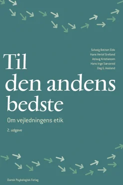 Til den andens bedste.: Om vejledningens etik, 2. udgave - [RODEKASSE/DEFEKT] (Bog, Hæftet, Dansk) af Solveig Botnen Eide