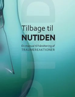 Tilbage til nutiden: En manual til håndtering af traumereaktioner (Bog, Hæftet, Dansk) af Modum Bad