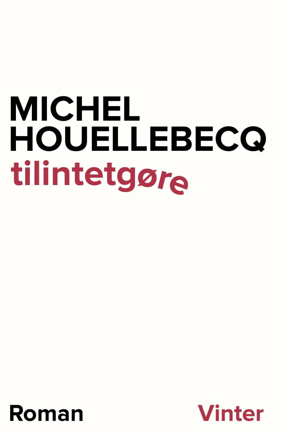tilintetgøre (Bog, Hæftet, Dansk) af Michel Houellebecq